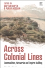 Image for Across Colonial Lines: Commodities, Networks and Empire Building