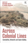 Image for Across Colonial Lines : Commodities, Networks and Empire Building