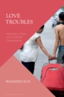 Image for Love Troubles: Inequality in China and Its Intimate Consequences