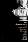 Image for My Shakespeare: A Director&#39;s Journey Through the First Folio