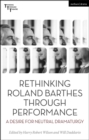 Image for Rethinking Roland Barthes Through Performance: A Desire for Neutral Dramaturgy