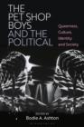 Image for The Pet Shop Boys and the political: queerness, culture, identity and society