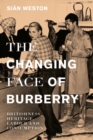 Image for The changing face of Burberry  : Britishness, heritage, labour and consumption