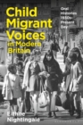 Image for Child migrant voices in modern Britain  : oral histories 1930s-present day