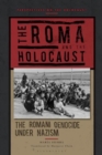 Image for The Roma and the Holocaust  : the Romani genocide under Nazism