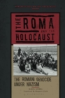 Image for The Roma and the Holocaust  : the Romani genocide under Nazism
