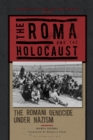 Image for The Roma and the Holocaust : The Romani Genocide under Nazism: The Romani Genocide under Nazism