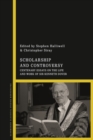 Image for Scholarship and Controversy : Centenary Essays on the Life and Work of Sir Kenneth Dover