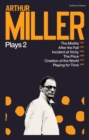 Image for Arthur Miller Plays 2: The Misfits; After the Fall; Incident at Vichy; The Price; Creation of the World; Playing for Time