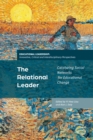Image for The relational leader  : catalyzing social networks for educational change