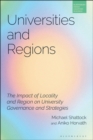 Image for Universities and Regions : The Impact of Locality and Region on University Governance and Strategies
