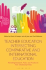 Image for Teacher Education Intersecting Comparative and International Education