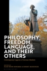 Image for Philosophy, Freedom, Language, and Their Others: Contemporary Legacies of German Idealism