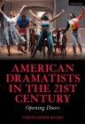 Image for American dramatists in the 21st century  : opening doors