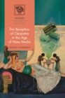 Image for The reception of Cleopatra in the age of mass media