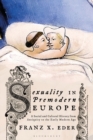 Image for Sexuality in premodern Europe  : a social and cultural history from antiquity to the early modern age