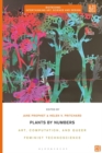 Image for Plants by numbers  : art, computation, and queer feminist technoscience