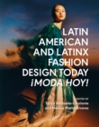 Image for Latin American and Latinx Fashion Design Today - ¡Moda Hoy!