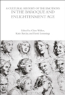 Image for A cultural history of the emotions in the Baroque and Enlightenment age
