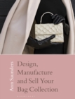 Image for Design, Manufacture and Sell Your Bag Collection