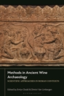 Image for Methods in ancient wine archaeology  : scientific approaches in Roman contexts
