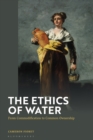 Image for Ethics of Water: From Commodification to Common Ownership