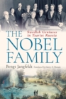 Image for The Nobel family  : Swedish geniuses in Tsarist Russia