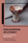 Image for Philosophies of Liturgy: Explorations of Embodied Religious Practice