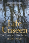 Image for Life Unseen: The Story of Blindness