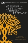 Image for Imagining the Celtic Past in Modern Fantasy