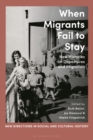 Image for When migrants fail to stay  : new histories on departures and migration