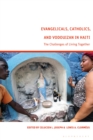 Image for Evangelicals, Catholics, and Vodouyizan in Haiti: the challenges to living together