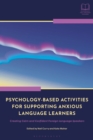 Image for Psychology-Based Activities for Supporting Anxious Language Learners