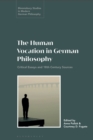 Image for The Human Vocation in German Philosophy