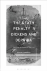Image for The Death Penalty in Dickens and Derrida: The Last Sentence of the Law