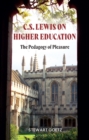 Image for C.S. Lewis on higher education  : the pedagogy of pleasure