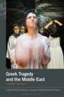 Image for Greek tragedy and the Middle East  : chasing the myth