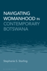 Image for Navigating Womanhood in Contemporary Botswana