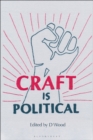 Image for Craft is political