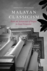 Image for Malayan Classicism: From the Architecture of Empire to Asian Vernacular