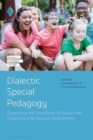 Image for Dialectic Special Pedagogy : Supporting the Transitions of People with Disabilities and Atypical Development