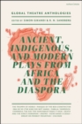 Image for Global Theatre Anthologies: Ancient, Indigenous and Modern Plays from Africa and the Diaspora
