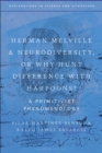 Image for Herman Melville and Neurodiversity, or Why Hunt Difference with Harpoons? : A Primitivist Phenomenology