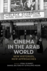 Image for Cinema in the Arab World : New Histories, New Approaches