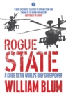 Image for Rogue state  : a guide to the world&#39;s only superpower