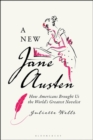 Image for A new Jane Austen  : how Americans brought us the world&#39;s greatest novelist