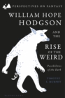 Image for William Hope Hodgson and the rise of the weird  : possibilities of the dark