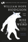 Image for William Hope Hodgson and the Rise of the Weird