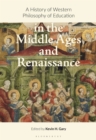 Image for A History of Western Philosophy of Education in the Middle Ages and Renaissance