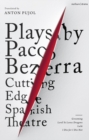 Image for Plays by Paco Bezerra: Cutting-Edge Spanish Theatre